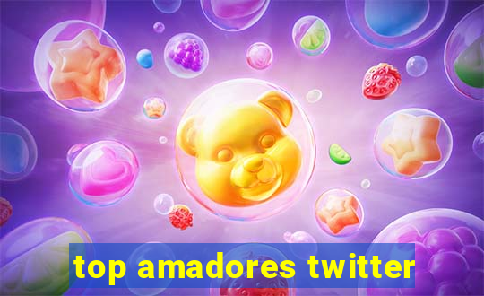 top amadores twitter